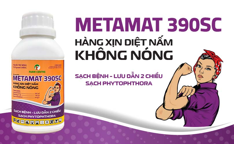 THUỐC TRỪ NẤM BỆNH METAMAT 390SC